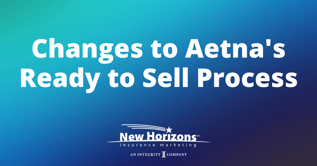 Changes to Aetna's Ready to Sell Process